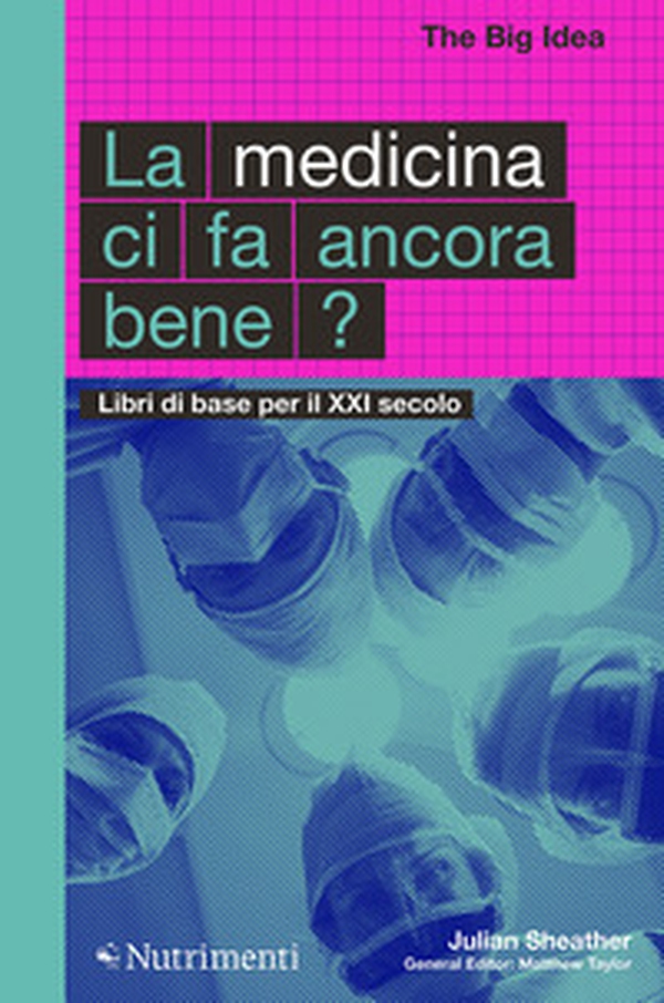 La medicina ci fa ancora bene? Libri di base per il XXI secolo - Librerie.coop La medicina ci fa ancora bene? Libri di base per il XXI secolo - Librerie.coop