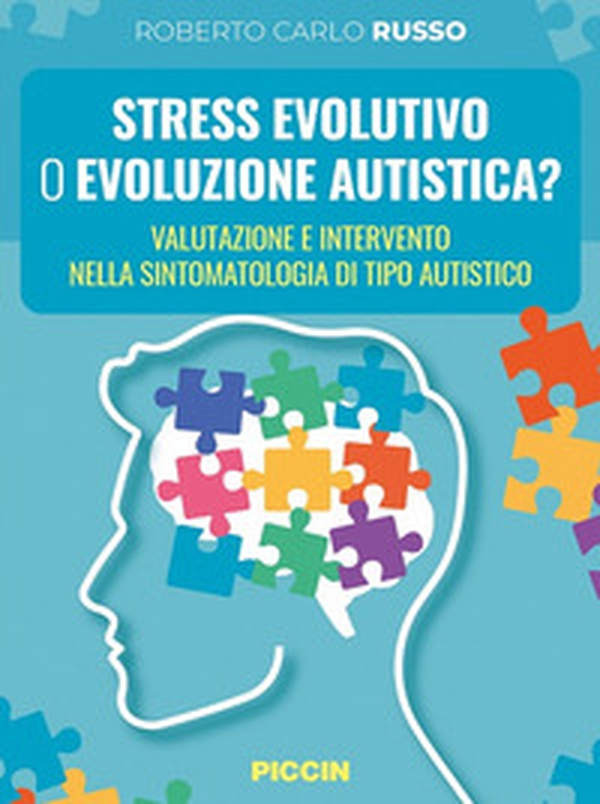 Stress evolutivo o evoluzione autistica? Valutazione e intervento nella sintomatologia di tipo autistico - Librerie.coop Stress evolutivo o evoluzione autistica? Valutazione e intervento nella sintomatologia di tipo autistico - Librerie.coop