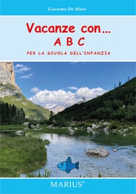 Vacanze con... ABC. Per la scuola dell'infanzia - Librerie.coop Vacanze con... ABC. Per la scuola dell'infanzia - Librerie.coop