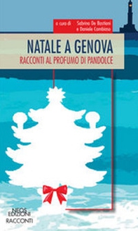 Natale a Genova. Racconti al profumo di pandolce - Librerie.coop