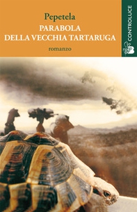 La parabola della vecchia tartaruga - Librerie.coop