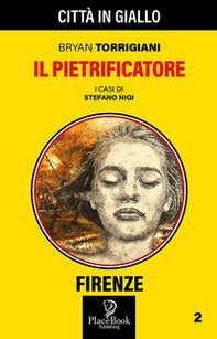 Il pietrificatore. I casi di Stefano Nigi - Librerie.coop
