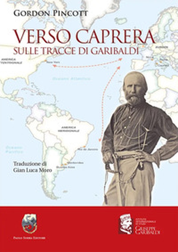 Verso Caprera sulle tracce di Garibaldi - Librerie.coop Verso Caprera sulle tracce di Garibaldi - Librerie.coop