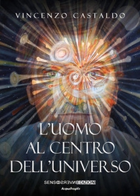 L'uomo al centro dell'universo - Librerie.coop