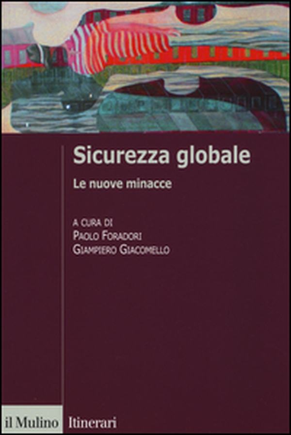 Sicurezza globale. Le nuove minacce - Librerie.coop Sicurezza globale. Le nuove minacce - Librerie.coop