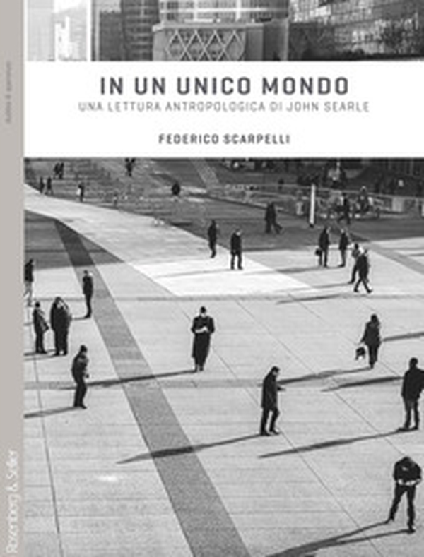In un unico mondo. Una lettura antropologica di John Searle - Librerie.coop