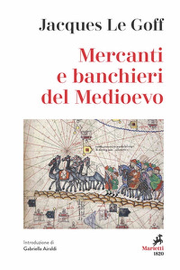 Mercanti e banchieri del Medioevo - Librerie.coop Mercanti e banchieri del Medioevo - Librerie.coop
