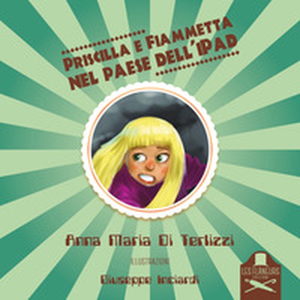 Priscilla e Fiammetta nel paese dell'iPad - Librerie.coop Priscilla e Fiammetta nel paese dell'iPad - Librerie.coop