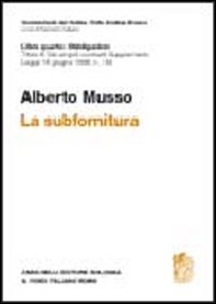 La subfornitura. Titolo III dei singoli contratti. Supplemento legge 18 giugno 1998 n. 192 - Librerie.coop