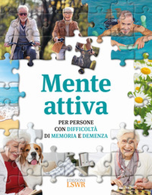 Mente attiva. Per persone con difficoltà di memoria e demenza - Librerie.coop Mente attiva. Per persone con difficoltà di memoria e demenza - Librerie.coop