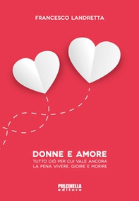 Donne e amore. Tutto ciò per cui vale ancora la pena vivere, gioire e morire - Librerie.coop Donne e amore. Tutto ciò per cui vale ancora la pena vivere, gioire e morire - Librerie.coop