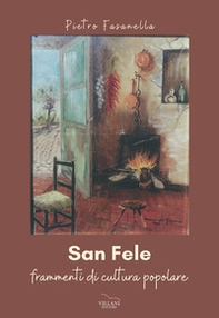 San Fele. Frammenti di cultura popolare - Librerie.coop