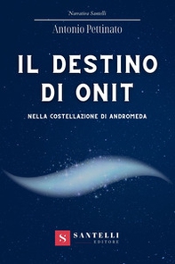 Il destino di Onit nella costellazione di Andromeda - Librerie.coop