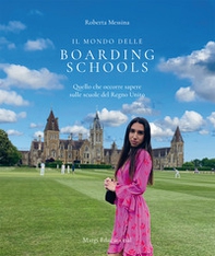Il mondo delle boarding schools. Quello che occorre sapere sulle Scuole del Regno Unito - Librerie.coop