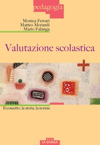 Valutazione scolastica. Il concetto, la storia, la norma - Librerie.coop