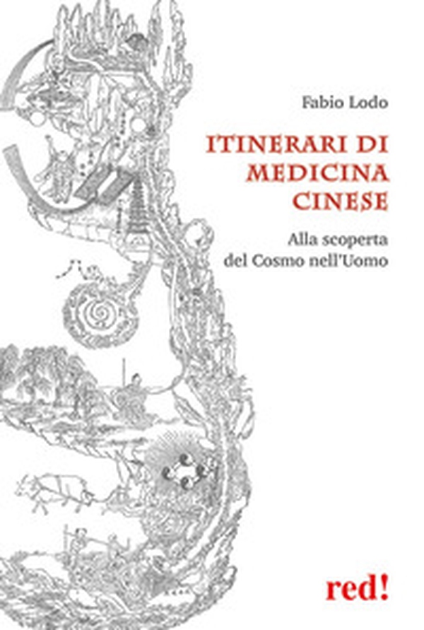 Itinerari di medicina cinese. Alla scoperta del Cosmo nell'uomo - Librerie.coop Itinerari di medicina cinese. Alla scoperta del Cosmo nell'uomo - Librerie.coop