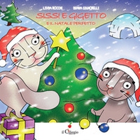 Sissi e Gigetto e il Natale perfetto - Librerie.coop