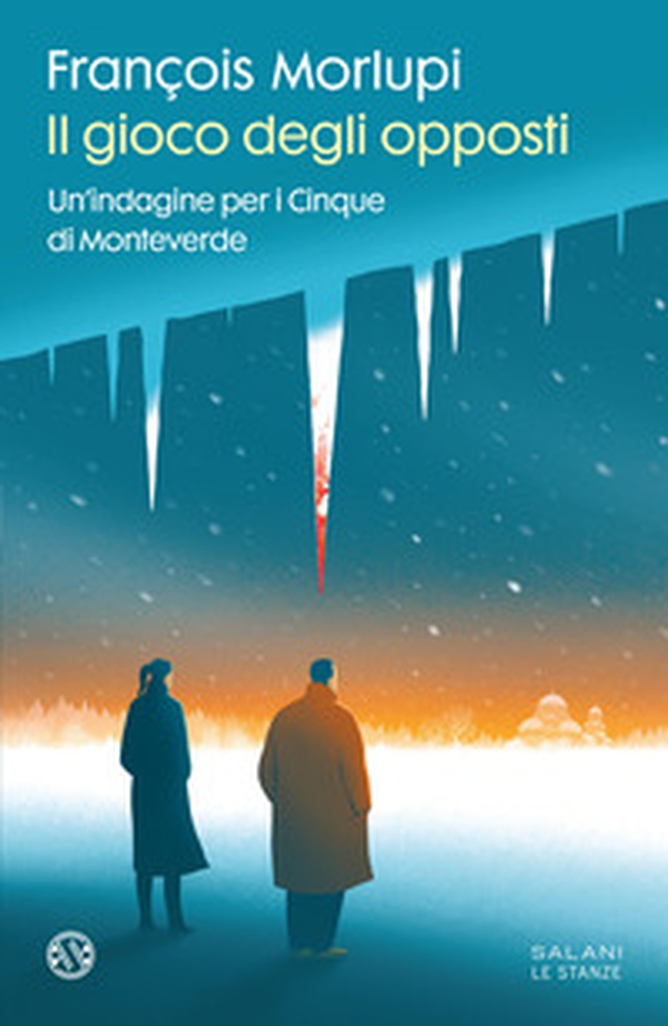 Il gioco degli opposti. Un'indagine per i Cinque di Monteverde - Librerie.coop Il gioco degli opposti. Un'indagine per i Cinque di Monteverde - Librerie.coop