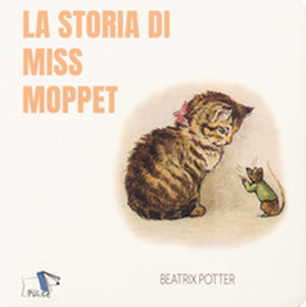 La storia di Miss Moppet - Librerie.coop La storia di Miss Moppet - Librerie.coop