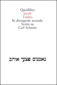 In divergente accordo. Scritti su Carl Schmitt - Librerie.coop