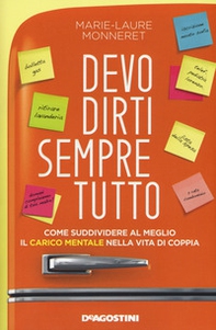 Devo dirti sempre tutto. Come suddividere al meglio il carico mentale nella vita di coppia - Librerie.coop