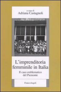 L'imprenditoria femminile in Italia. Il caso emblematico del Piemonte - Librerie.coop