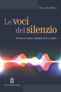 Le voci del silenzio. Perché si curano i pazienti che si curano - Librerie.coop