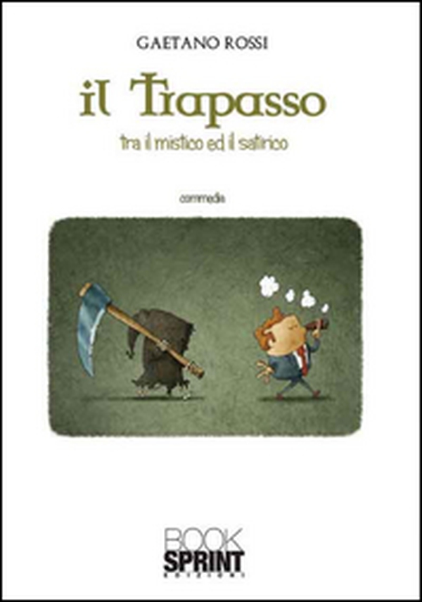 Il trapasso. Tra il mistico ed il satirico - Librerie.coop Il trapasso. Tra il mistico ed il satirico - Librerie.coop