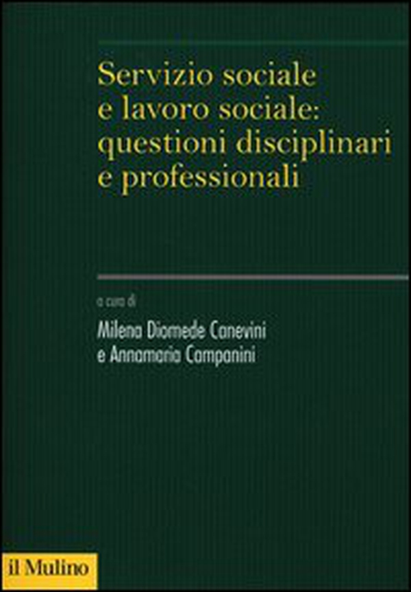 Servizio sociale e lavoro sociale: questioni disciplinari e professionali - Librerie.coop Servizio sociale e lavoro sociale: questioni disciplinari e professionali - Librerie.coop