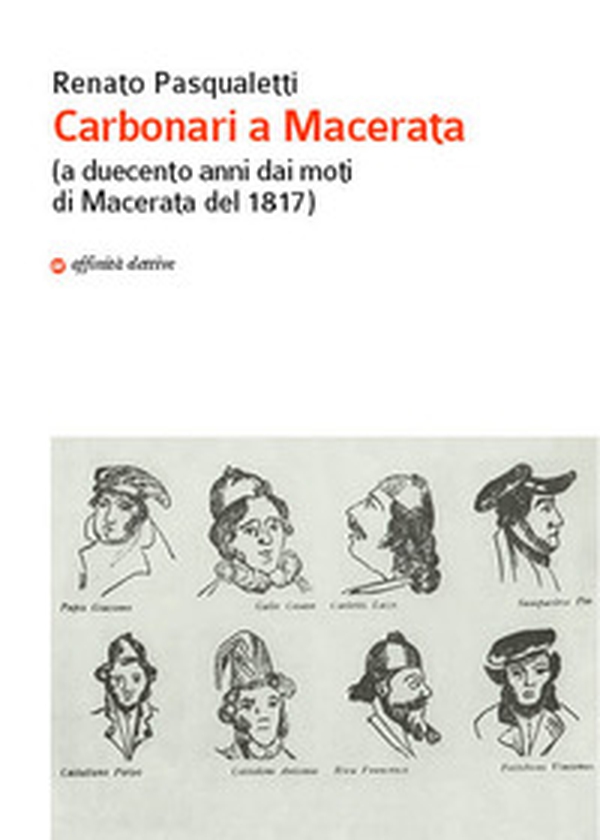 Carbonari a Macerata (a duecento anni dai moti di Macerata del 1817) - Librerie.coop