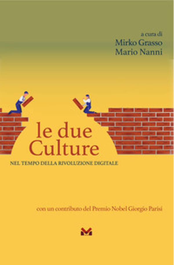 Le due Culture. Nel tempo della rivoluzione digitale - Librerie.coop Le due Culture. Nel tempo della rivoluzione digitale - Librerie.coop