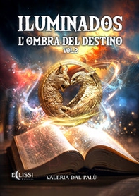 Iluminados. L'ombra del destino - Vol. 2 - Librerie.coop