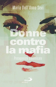 Donne contro la mafia. Protagoniste dimenticate - Librerie.coop