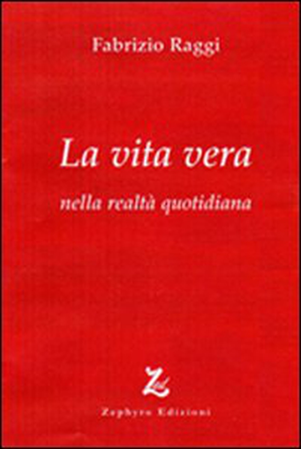 La vita vera nella realtà quotidiana - Librerie.coop La vita vera nella realtà quotidiana - Librerie.coop
