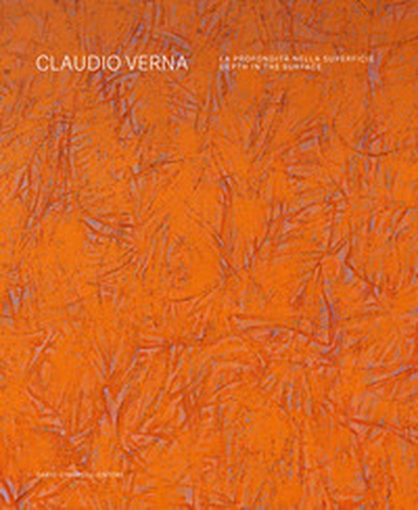 Claudio Verna. La profondità nella superficie-Depth in the surface - Librerie.coop Claudio Verna. La profondità nella superficie-Depth in the surface - Librerie.coop