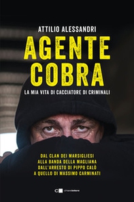 Agente Cobra. La mia vita da cacciatore di criminali - Librerie.coop