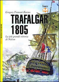 Trafalgar 1805. La più grande vittoria di Nelson - Librerie.coop