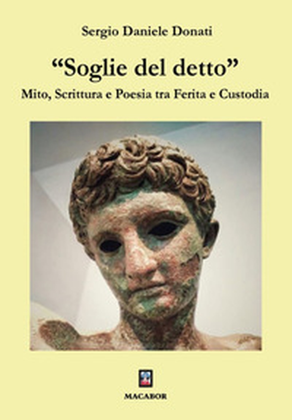 «Soglie del detto»". Mito, scrittura e poesia tra ferita e custodia - Librerie.coop