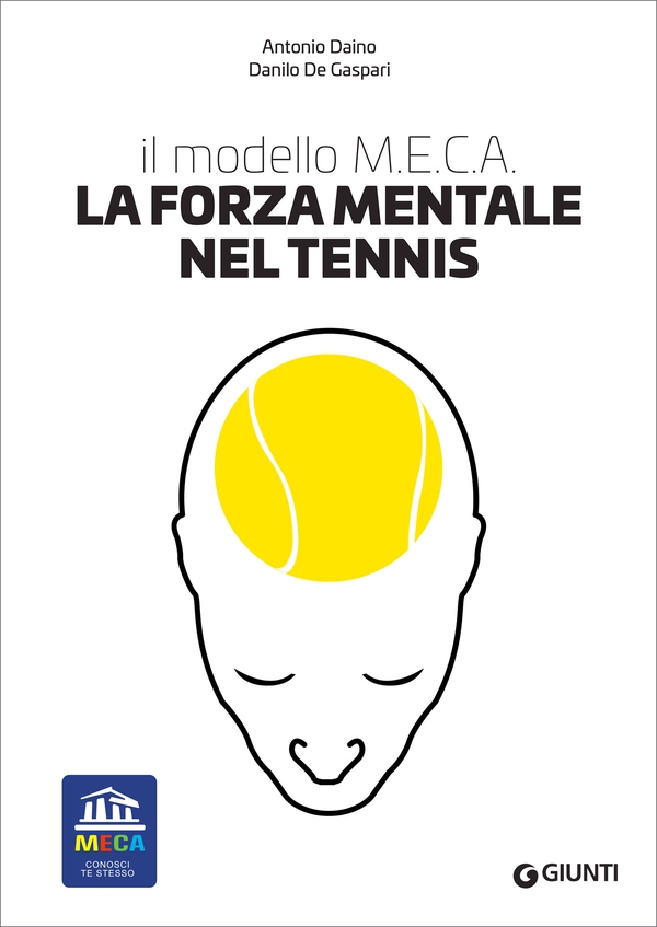 La forza mentale nel tennis. Il modello M.E.C.A. - Librerie.coop La forza mentale nel tennis. Il modello M.E.C.A. - Librerie.coop