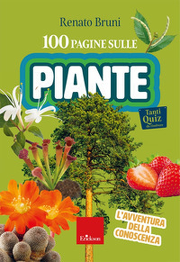 100 pagine sulle piante. L'avventura della conoscenza - Librerie.coop 100 pagine sulle piante. L'avventura della conoscenza - Librerie.coop