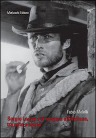 Sergio Leone e il western all'italiana, tra mito e storia - Librerie.coop
