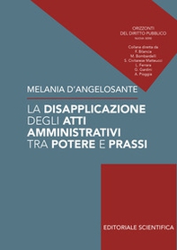 La disapplicazione degli atti amministrativi tra potere e prassi - Librerie.coop