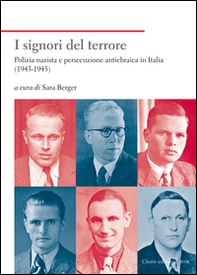 I signori del terrore. Polizia nazista e persecuzione antiebraica in Italia (1943-1945) - Librerie.coop