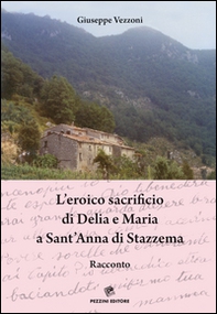 L'eroico sacrificio di Delia e Maria a Sant'Anna di Stazzema - Librerie.coop