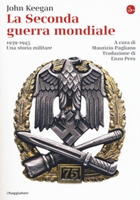 La seconda guerra mondiale. 1939-1945. Una storia militare - Librerie.coop La seconda guerra mondiale. 1939-1945. Una storia militare - Librerie.coop