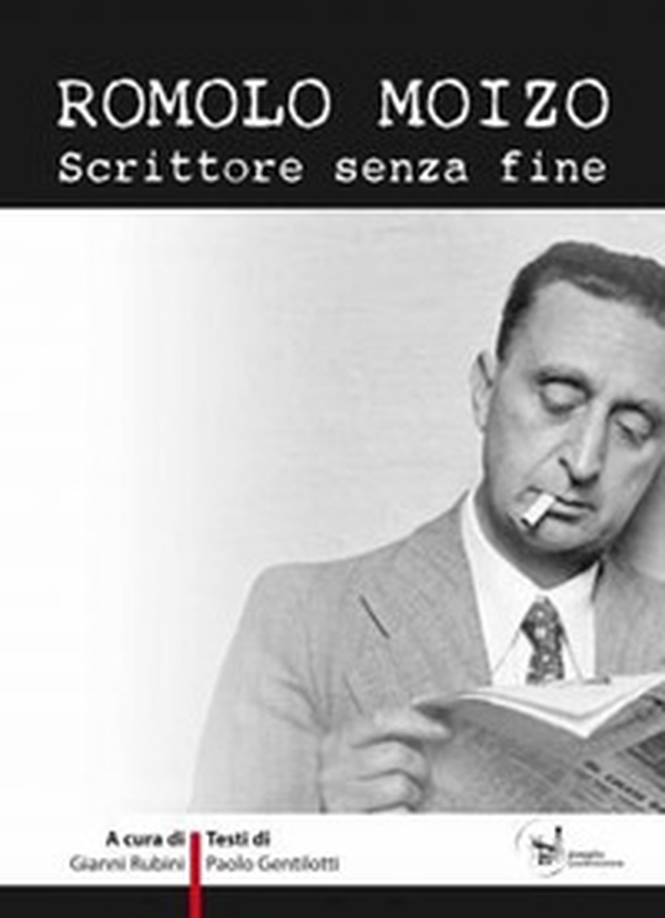 Romolo Moizo. Scrittore senza fine - Librerie.coop Romolo Moizo. Scrittore senza fine - Librerie.coop