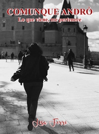 Comunque Andrò. Lo que viene, me pertenece - Librerie.coop