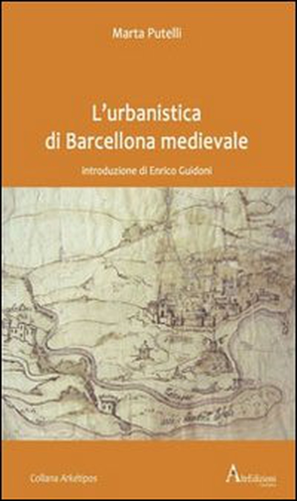 L'urbanistica di Barcellona medievale. Introduzione di Enrico Guidoni - Librerie.coop L'urbanistica di Barcellona medievale. Introduzione di Enrico Guidoni - Librerie.coop