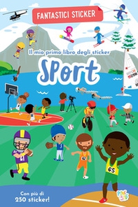Sport. Fantastici sticker - Librerie.coop