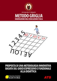 Metodo griglia. Innovazione nell'educazione fisica - Librerie.coop